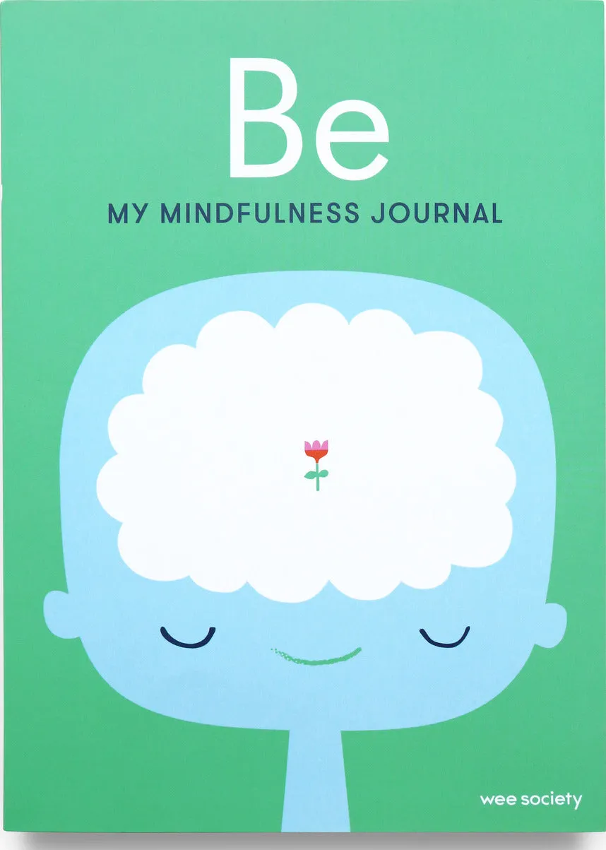 Be: My Mindfulness Journal