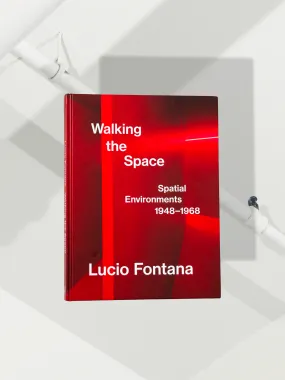 Lucio Fontana: Walking the Space